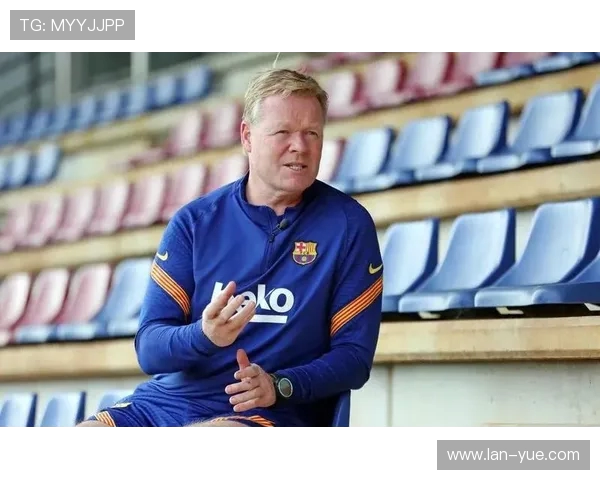 科曼执教生涯回顾与未来展望:从巴萨到国家队的挑战与机遇